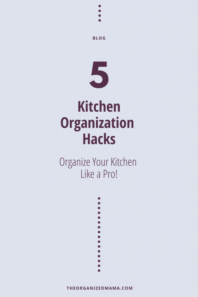 Five Kitchen Organizing Hacks