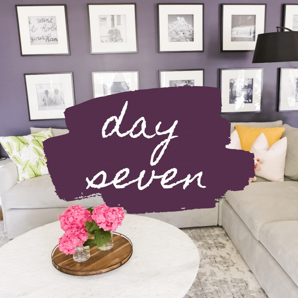 day 7 text over couch and pictures