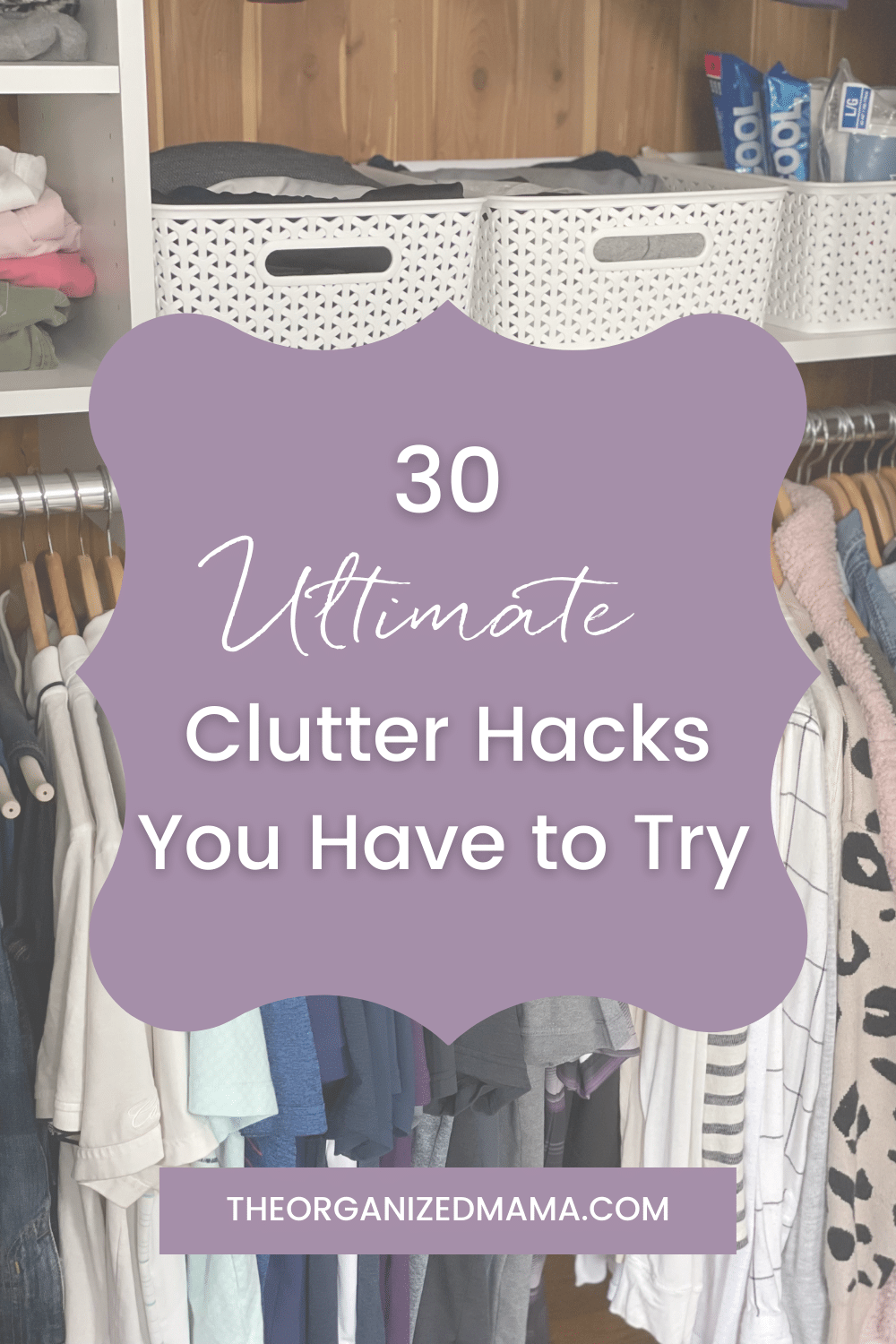30 Ultimate Clutter Hacks You Have To Try - The Organized Mama